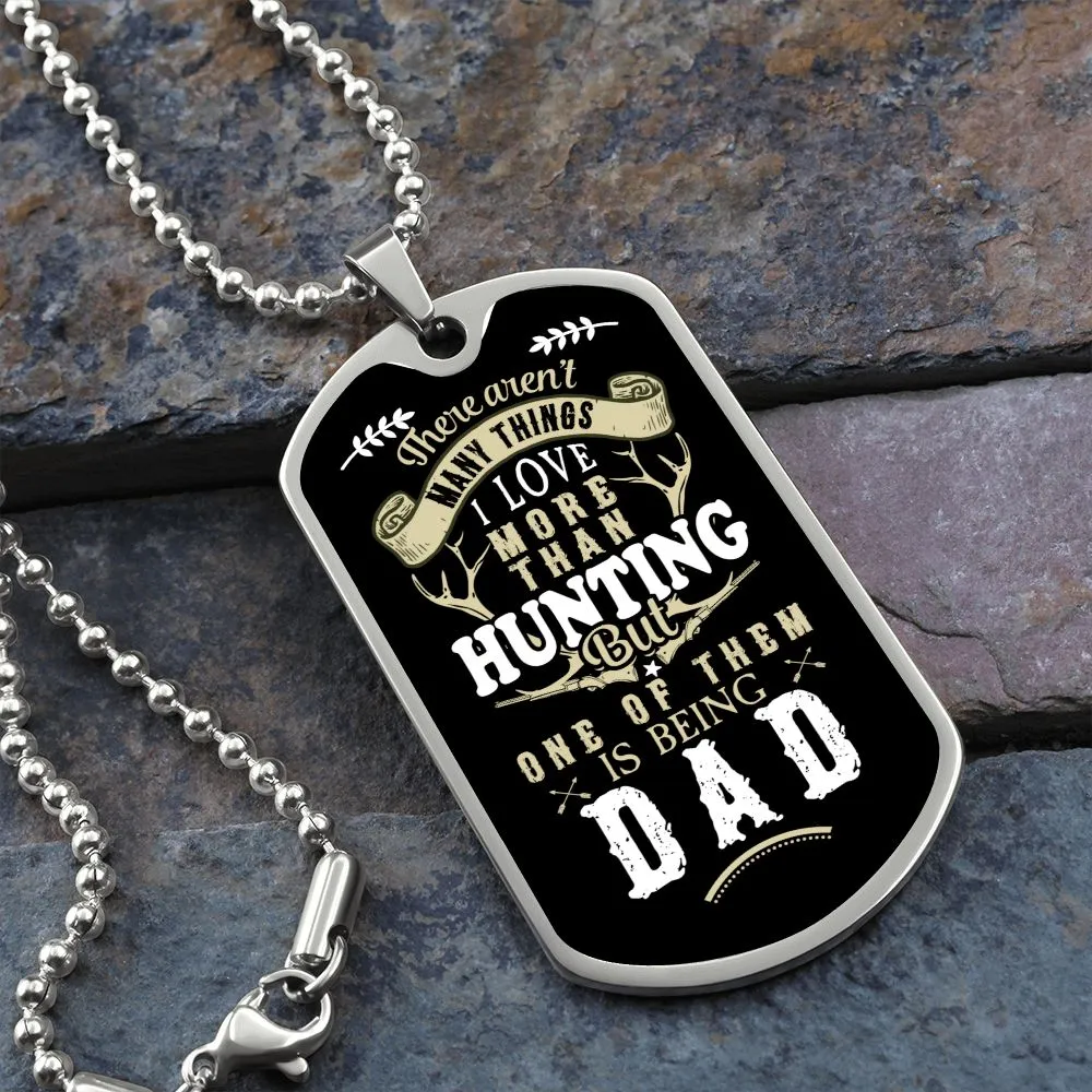 Dad - More than Hunting - Dog tag chain